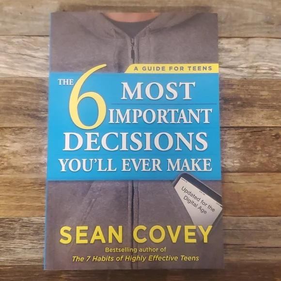 Kulit buku The 6 Most Important Decisions You'll Ever Make oleh Sean Covey